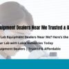 Lab Equipment Dealers Near Me