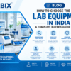 How to Choose the Right Lab Equipment in India: A Complete Buyer's Guide for 2026