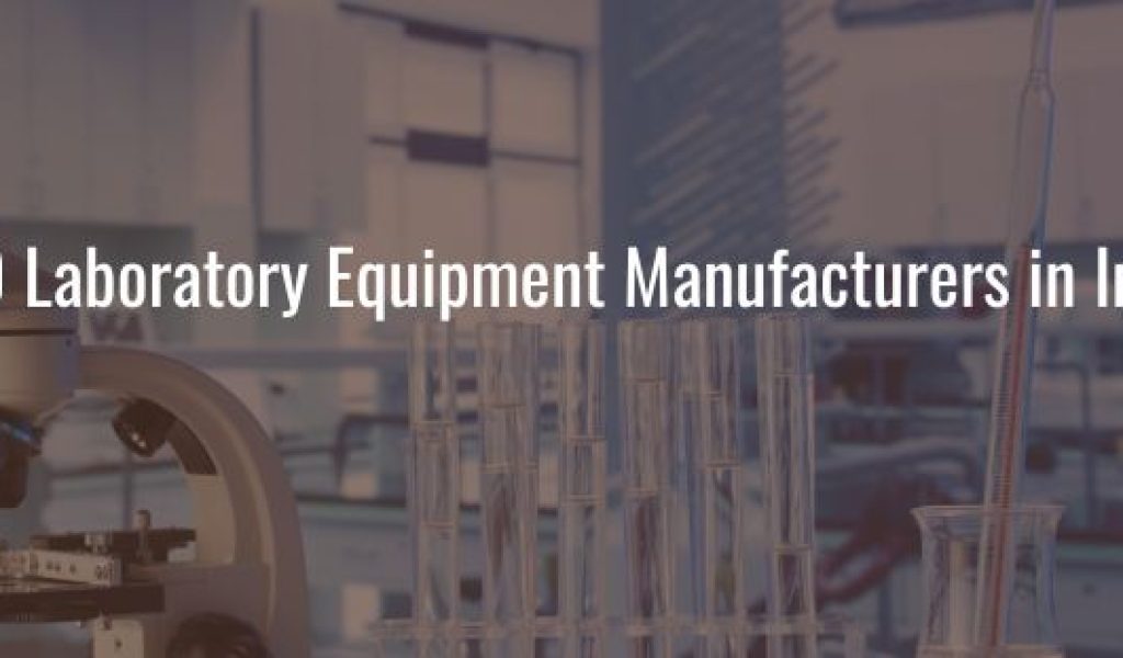 Top 10 Laboratory Equipment Manufacturers in India